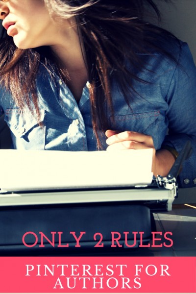 Only 2 Rules for Authors on Pinterest: Get a business account and fill in every blank. | Fiction Notes by Darcy Pattison