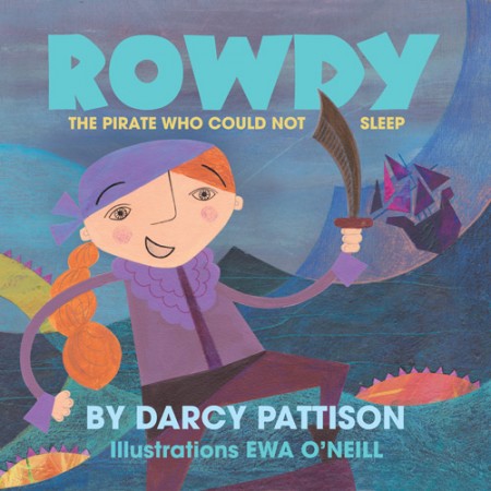 Rowdy: The Pirate Who Could Not Sleep | Preview of Fall, 2016 book by Darcy Pattison
